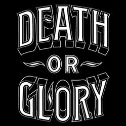 Death or Glory