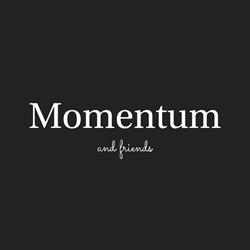 Momentum and friends