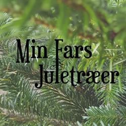 Min Fars Juletræer