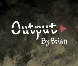 Output By Brian